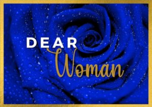 “Dear Woman” Exhale your past and inhale your future – BE EXTRAORDINARY!