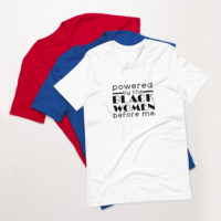 Powered by Black Women Before Me - Unisex t-shirt - Image 9